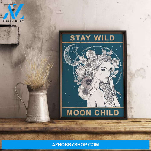 Stay Wild Moon Child, Unique Canvas And Poster, Wall Decor Visual Art