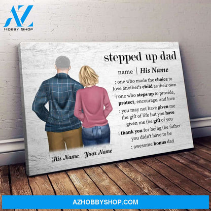 Stepped Up Dad - Thank You For Being The Father You Didn't Have To Be Canvas & Poster