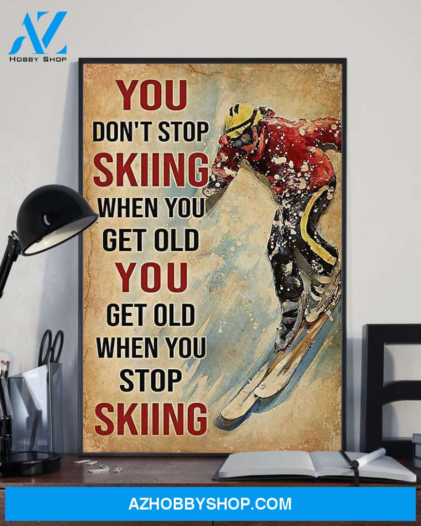 Stop Skiing Get Old Vertical Canvas Wall Art, Wall Decor Visual Art