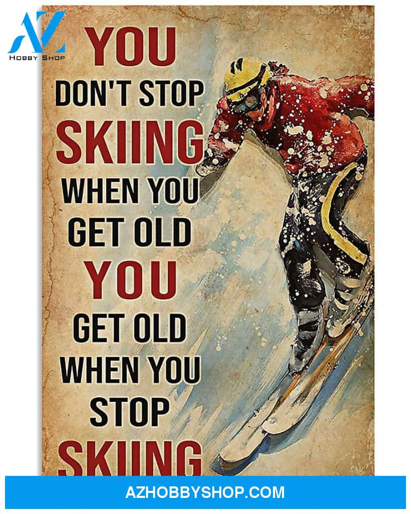 Stop Skiing Get Old Vertical Canvas Wall Art, Wall Decor Visual Art