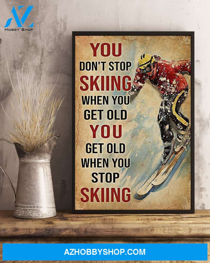 Stop Skiing Get Old Vertical Canvas Wall Art, Wall Decor Visual Art