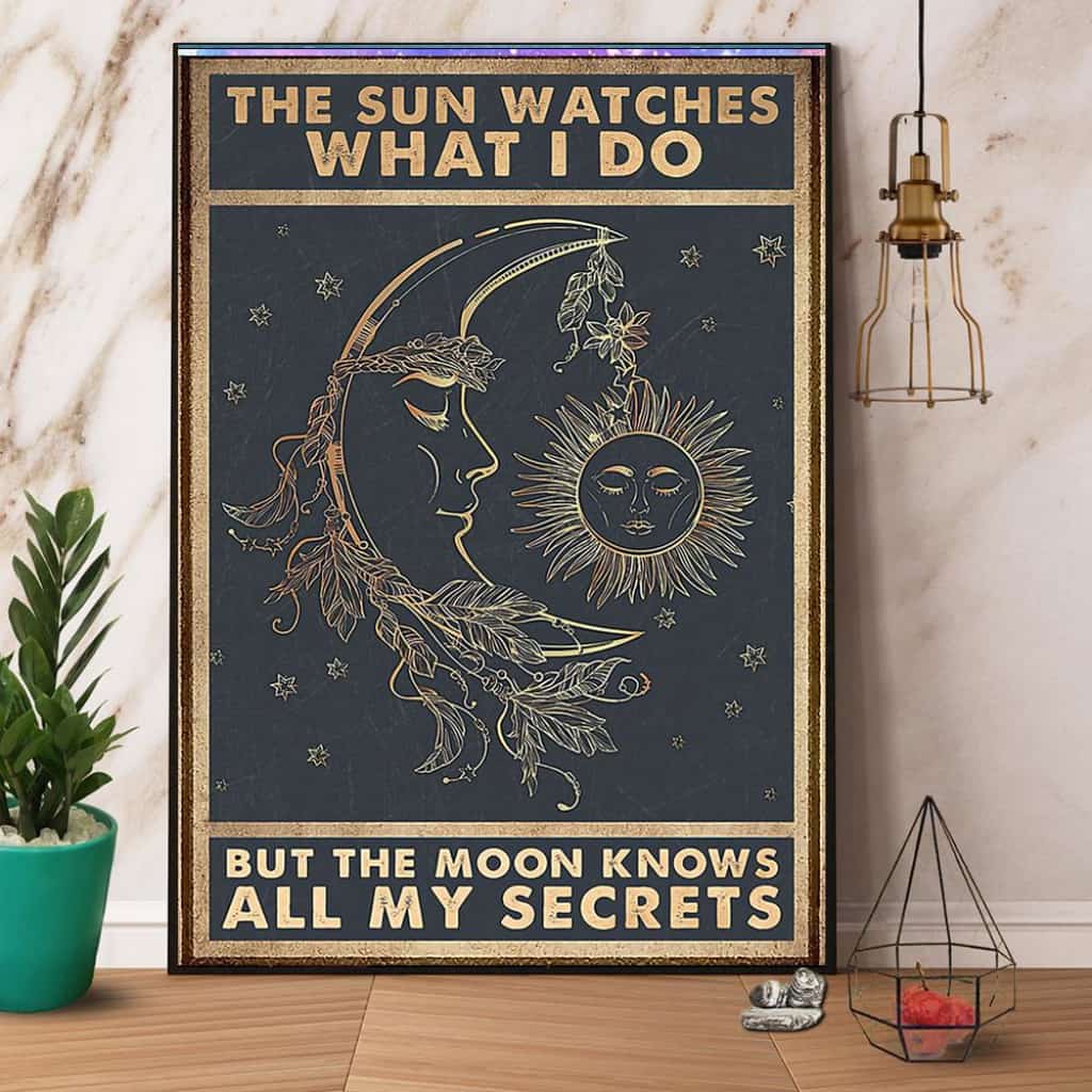 Sun & Moon The Sun Watches What I Do The Moon Knows All My Secrets Paper Poster No Frame Matte Canvas Wall Decor