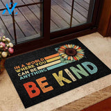 Sunflower Be Kind Doormat - In A World Where You Can Be Anything Gift For Family And Friend Doormats Inhouse Doormats Home Decor Housewarming Gift