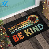 Sunflower Be Kind Doormat - In A World Where You Can Be Anything Gift For Family And Friend Doormats Inhouse Doormats Home Decor Housewarming Gift