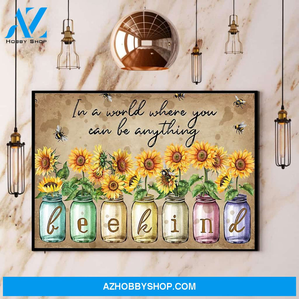 Sunflower Bee In A World Where You Can Be Anything Bee Kind Canvas And Poster, Wall Decor Visual Art