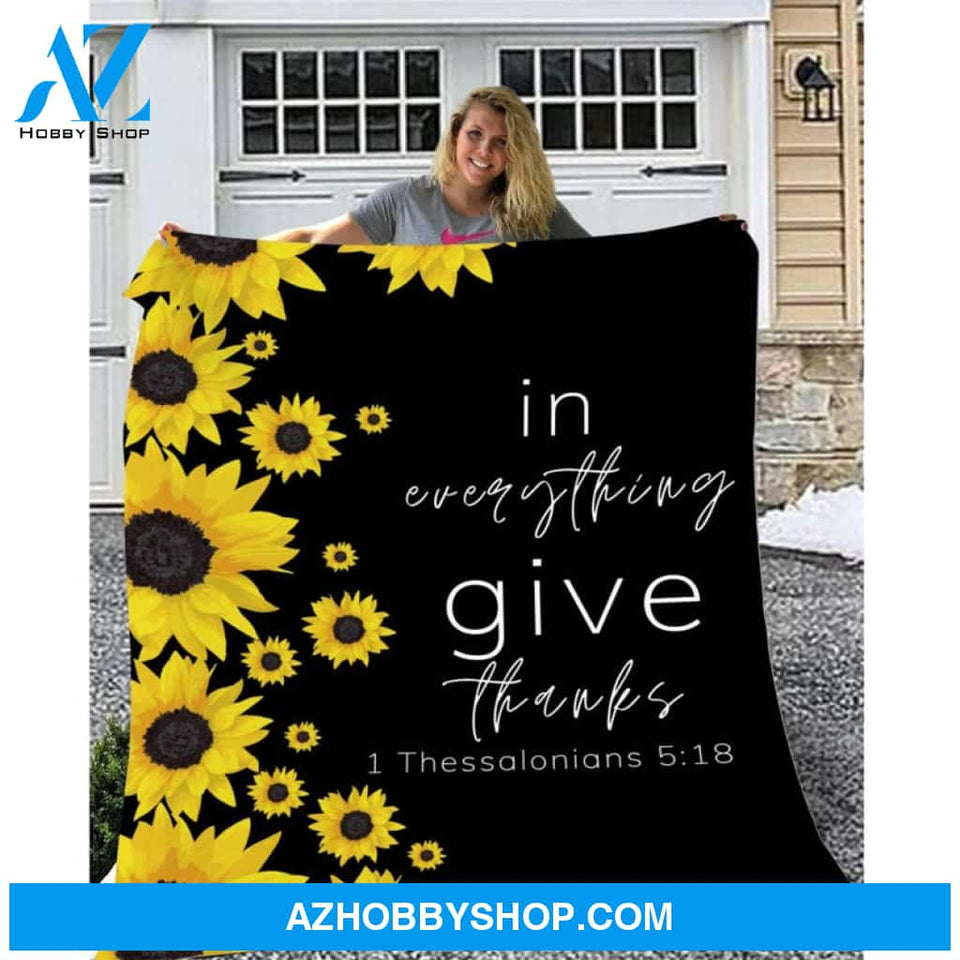 Sunflower Blanket, In Every Thing Give Thanks, Gift For Sunflower Gift For Friend Family Home Decor Bedding Couch Sofa Soft And Comfy Cozy
