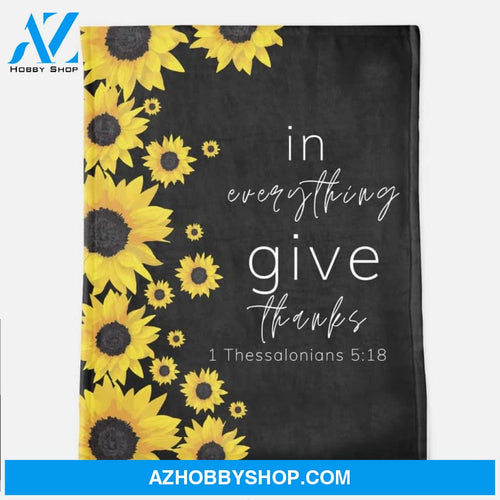 Sunflower Blanket, In Every Thing Give Thanks, Gift For Sunflower Gift For Friend Family Home Decor Bedding Couch Sofa Soft And Comfy Cozy