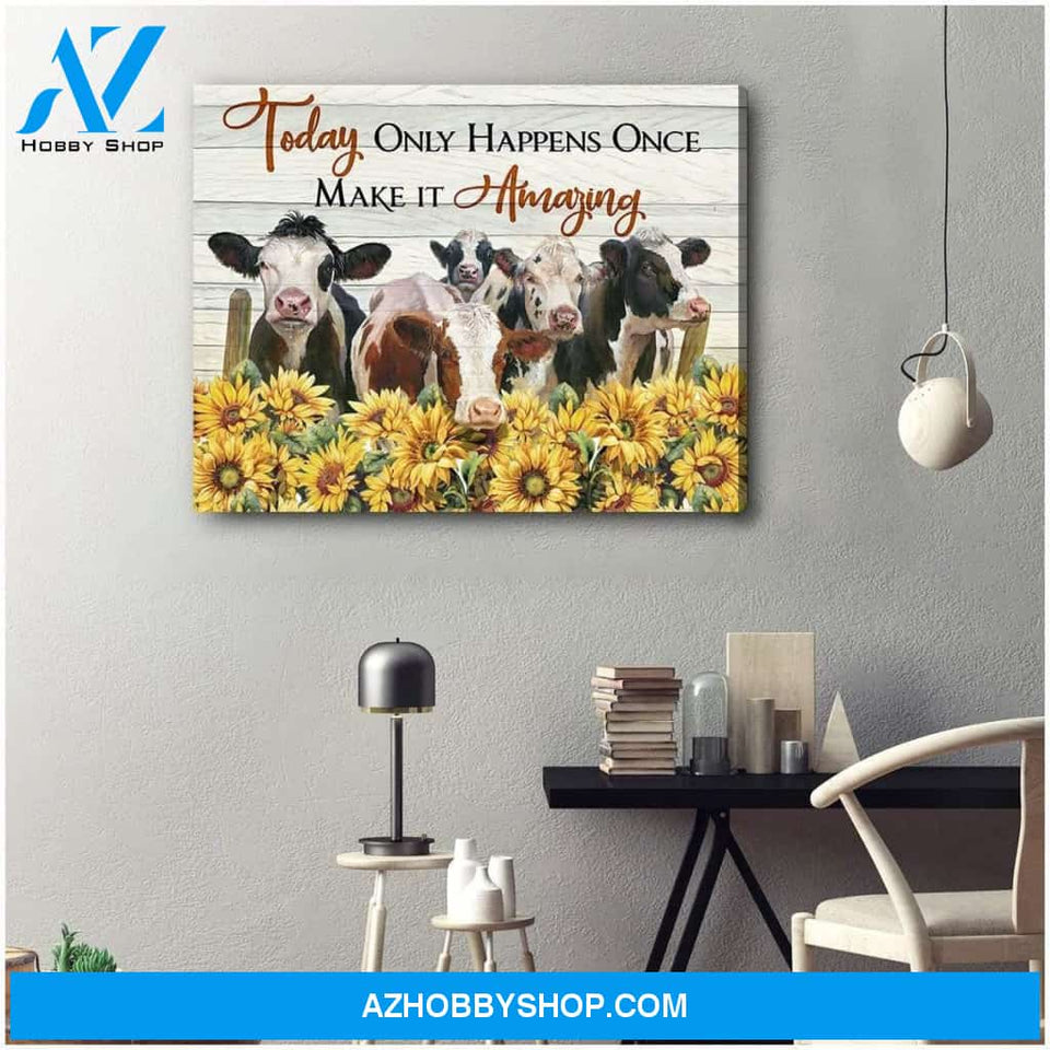 Sunflower Cow Premium Canvas Wall Art, Wall Decor Visual Art - Today Only Happens Once Make It Amazing Premium Canvas