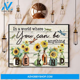 Sunflower Dragonfly In A World Where You Can Be Anything Be Kind Canvas And Poster, Wall Decor Visual Art