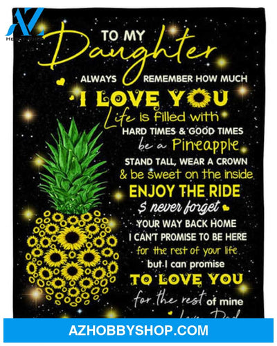Sunflower To My Daughter Be A Pineapple Blanket Gift For Daughter From Dad 