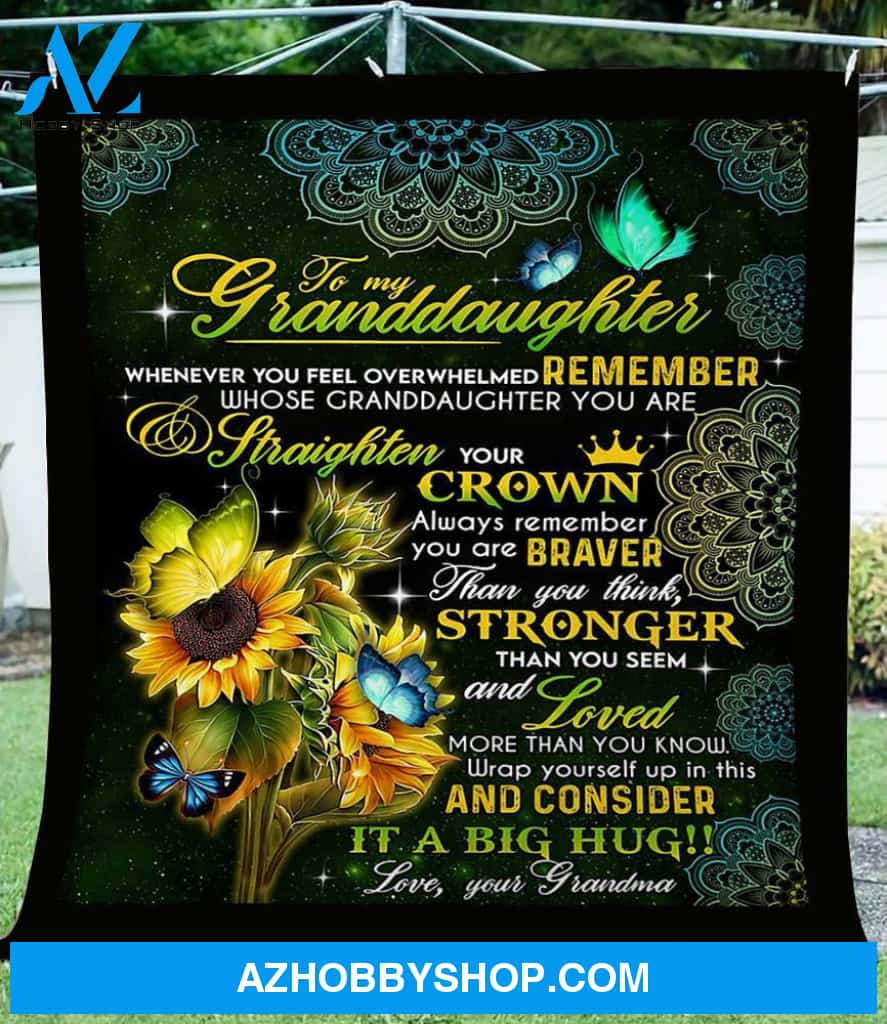 Personalized Sunflower To My Granddaughter Fleece Blanket From Grandma Always Remember You Are Braver Than You Think Great Customized Blanket Gifts For Birthday Christmas Thanksgiving