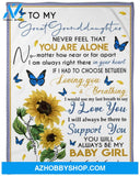 Sunflower & To My Great Granddaughter Blanket, I Will Always Be There To Support You Gift For Granddaughter From Grandma