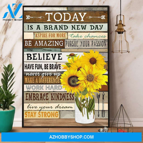Sunflower Today Is A Brand New Day Live Your Dream Stay Strong Canvas And Poster, Wall Decor Visual Art