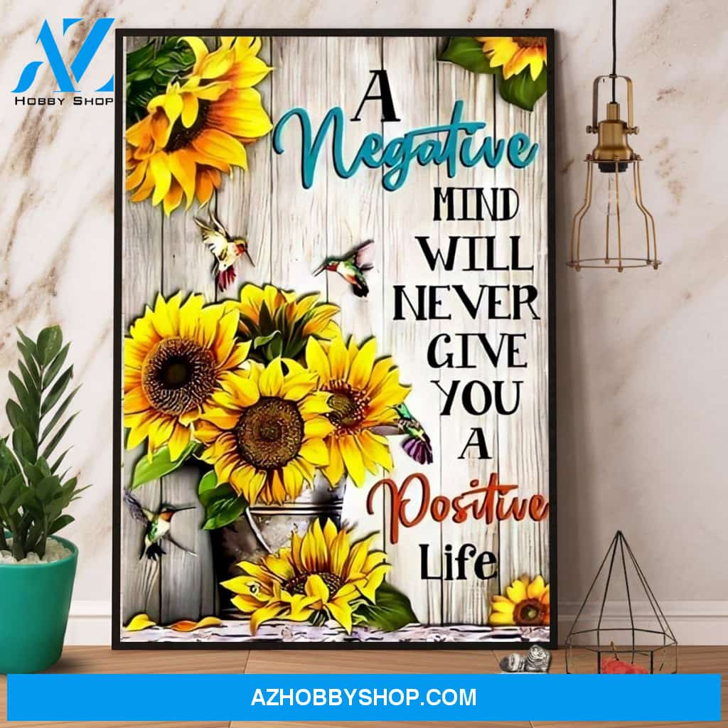 Sunflowers A Negative Mind Will Never Give You A Positive Life Canvas And Poster, Wall Decor Visual Art