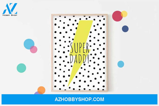 Super Daddy Lightening Bolt Father's Day Canvas And Poster, Wall Decor Visual Art, Gift Father's Day