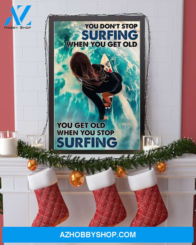 Surfers You Get Old When You Stop Surfing Vertical Canvas Decor, Wall Decor Visual Art