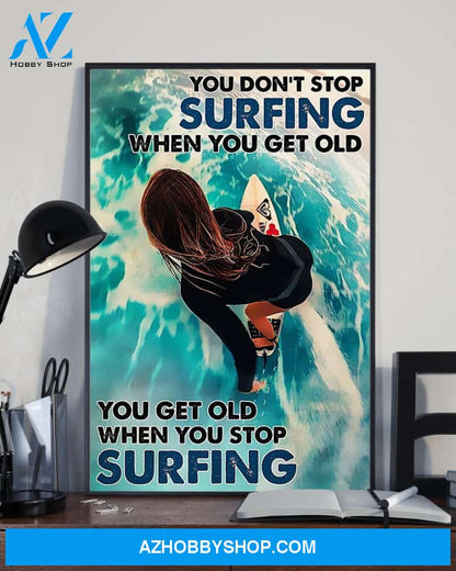 Surfers You Get Old When You Stop Surfing Vertical Canvas Decor, Wall Decor Visual Art