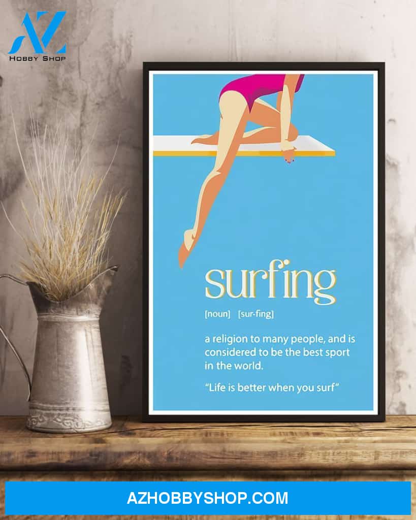 Surfing Life Is Better When You Surf Vertical Canvas Decor, Wall Decor Visual Art