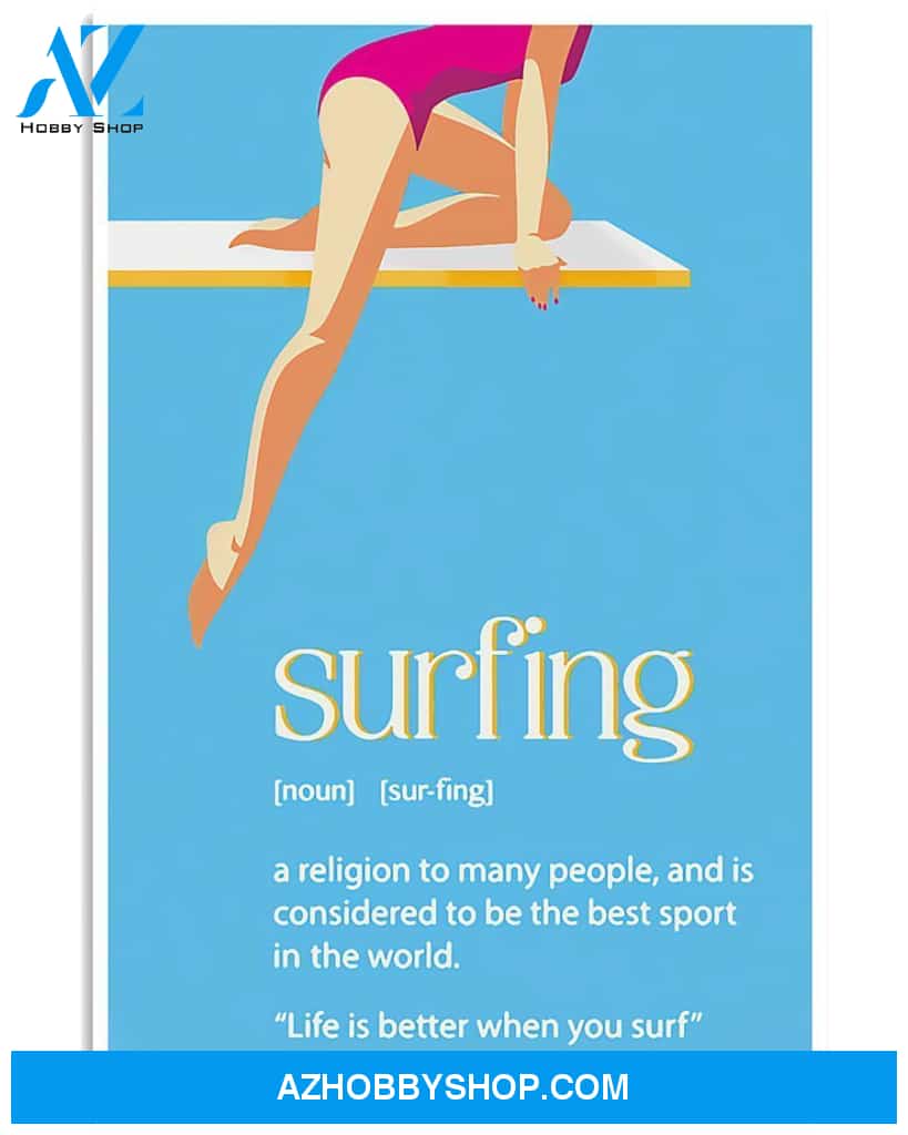 Surfing Life Is Better When You Surf Vertical Canvas Decor, Wall Decor Visual Art