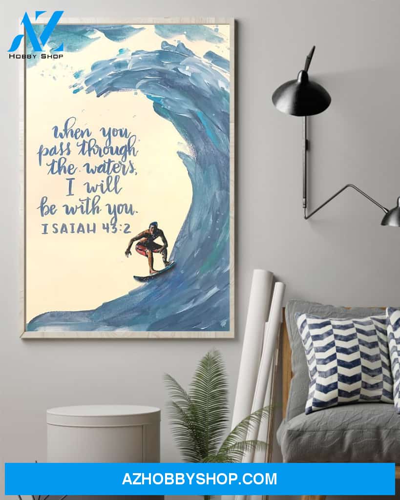 Top #47 Surfing When You Pass Through The Waters Vertical Canvas Wall Art, Wall Decor Visual Art