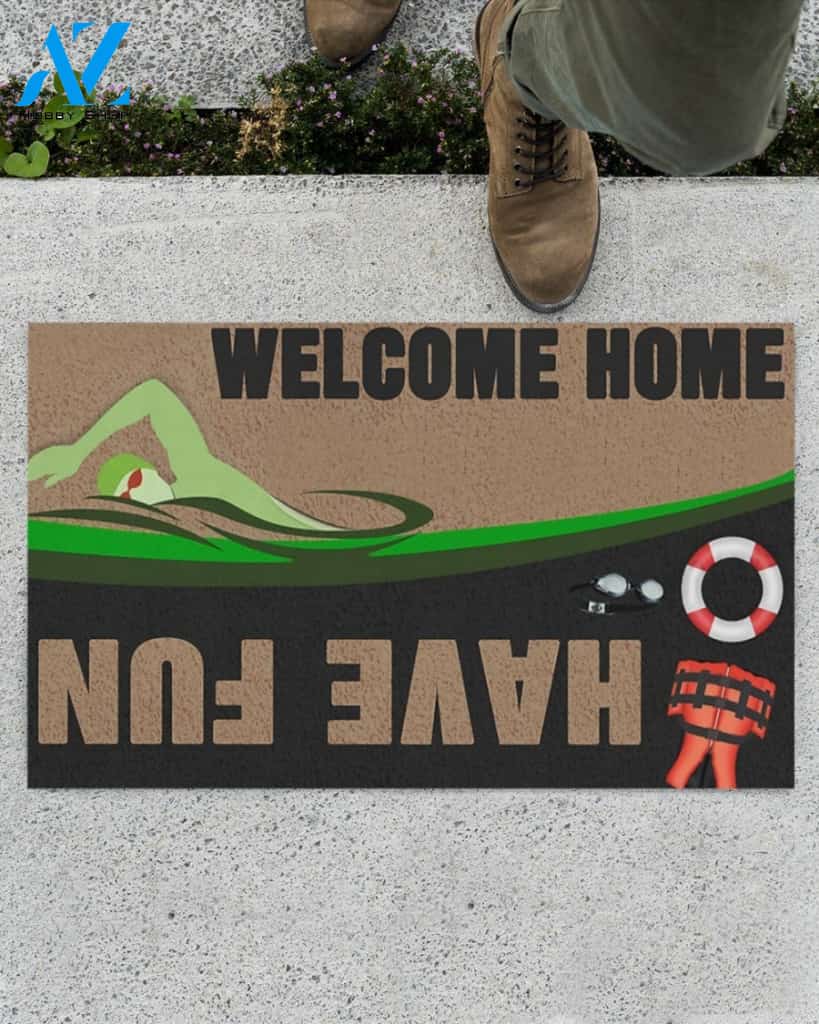 Swimming - Welcome Home Have Fun Funny Indoor And Outdoor Doormat Gift For Swimming Lovers Birthday Gift Decor Warm House Gift Welcome Mat