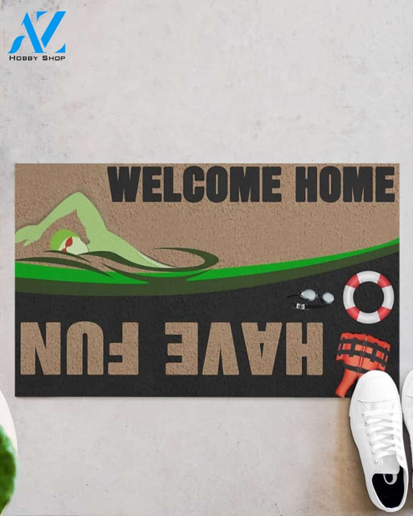 Swimming - Welcome Home Have Fun Funny Indoor And Outdoor Doormat Gift For Swimming Lovers Birthday Gift Decor Warm House Gift Welcome Mat