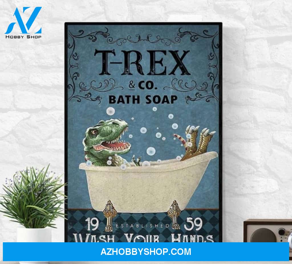 T-rex Bathroom Canvas Poster, T-rex Co Bath Soap Wash Your Hands Canvas And Poster, Wall Decor Visual Art