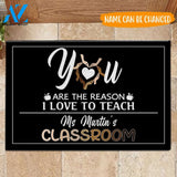 Teacher custom Doormat You're The Reason I Love To Teach Classroom Personalized Gift | WELCOME MAT | HOUSE WARMING GIFT