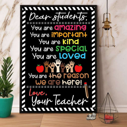 Teacher Dear Students You Are The Reason We Are Here Paper Poster No Frame Matte Canvas Wall Decor