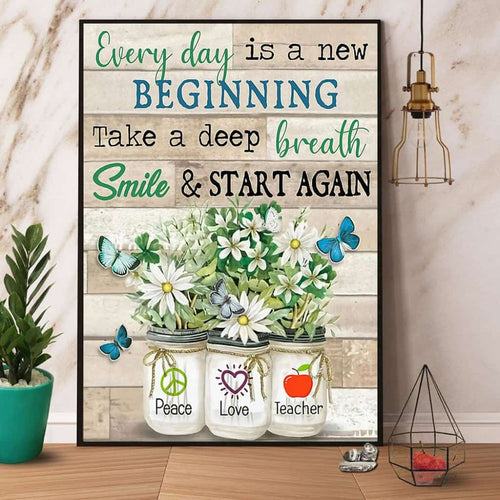 Teacher Every Day Is A New Beginning Butterfly Flower Paper Poster No Frame Matte Canvas Wall Decor