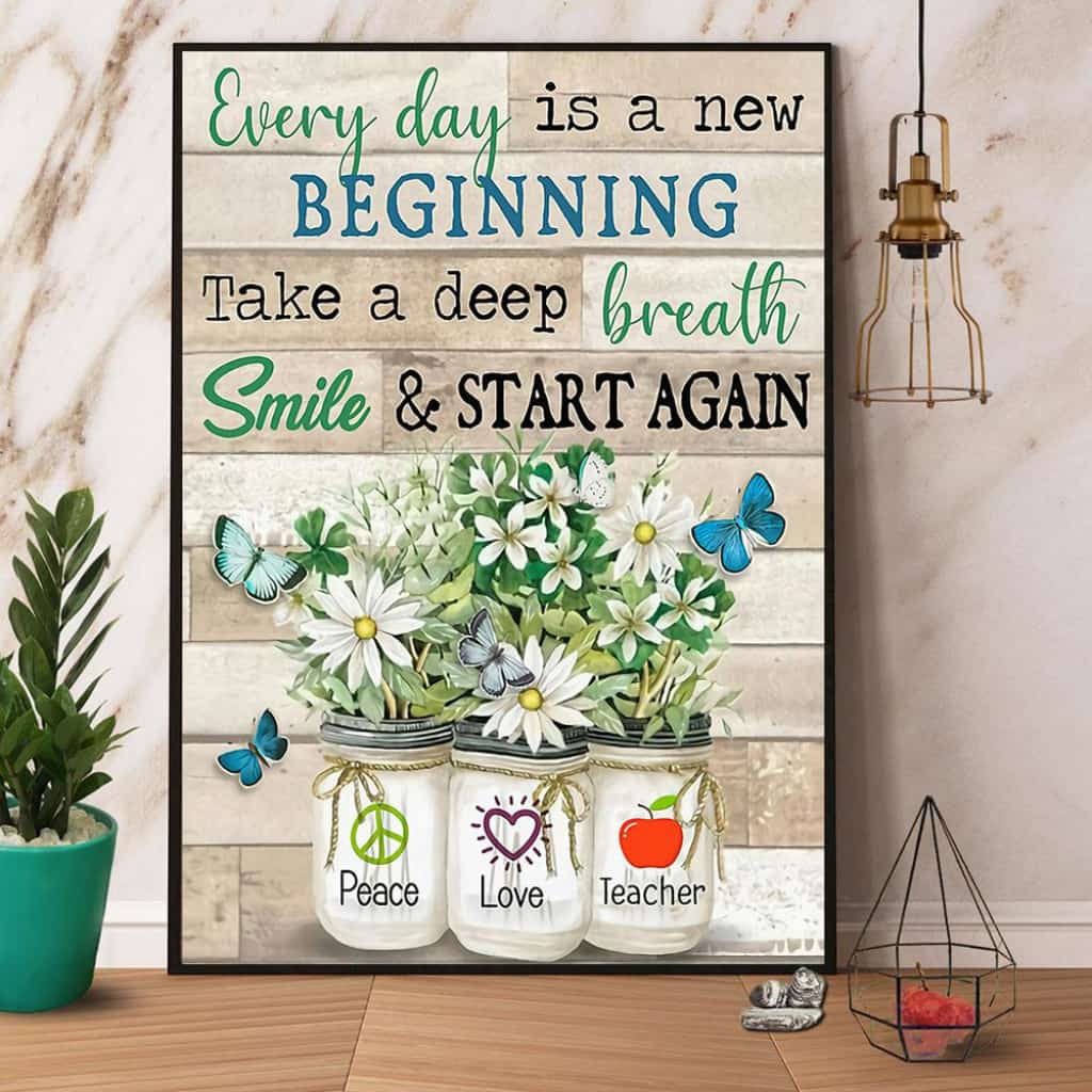 Teacher Every Day Is A New Beginning Butterfly Flower Paper Poster No Frame Matte Canvas Wall Decor