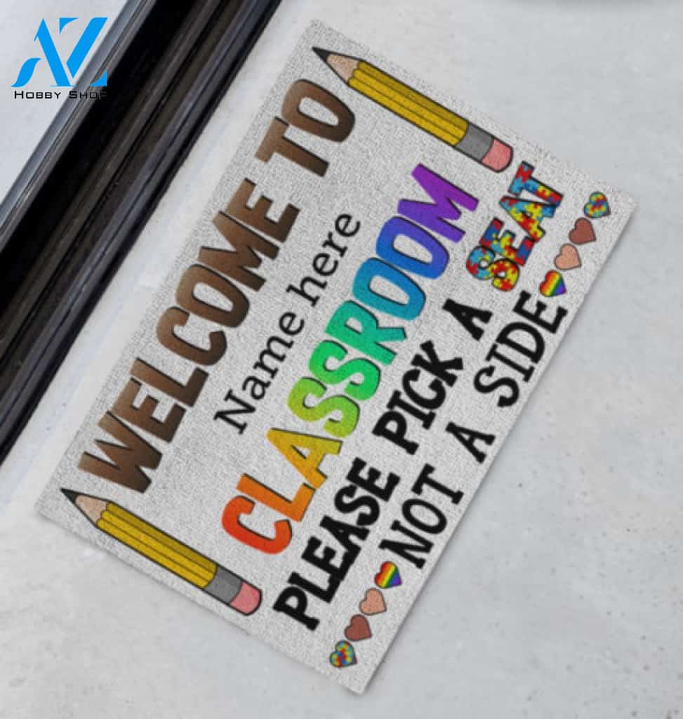 Teacher Welcome To Classroom Please Pick A Seat Not A Side Doormat