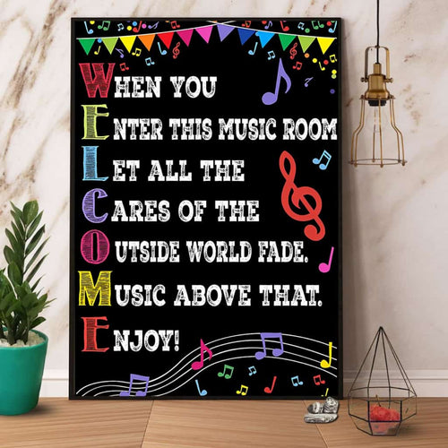 Teacher When You Enter This Music Room Paper Poster No Frame Matte Canvas Wall Decor