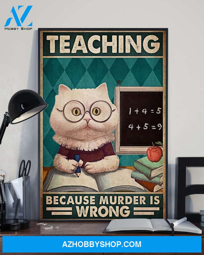 Teacher Classroom Canvas Teaching Because Murder Is Wrong, Student Wall Art Back to School Gift for Teacher