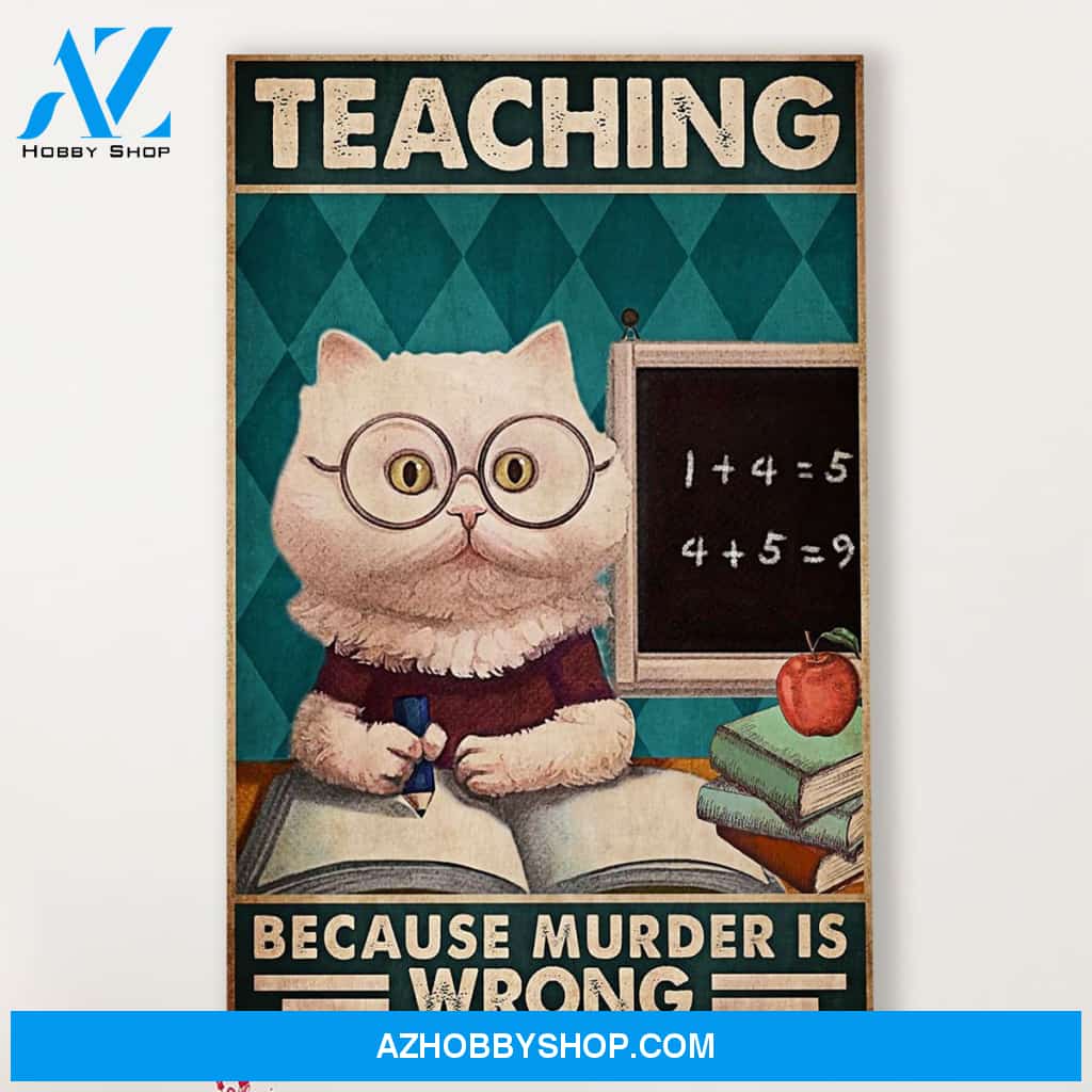 Teacher Classroom Canvas Teaching Because Murder Is Wrong, Student Wall Art Back to School Gift for Teacher