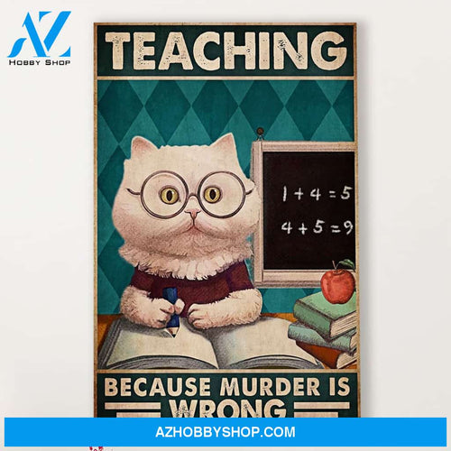 Teacher Classroom Canvas Teaching Because Murder Is Wrong, Student Wall Art Back to School Gift for Teacher