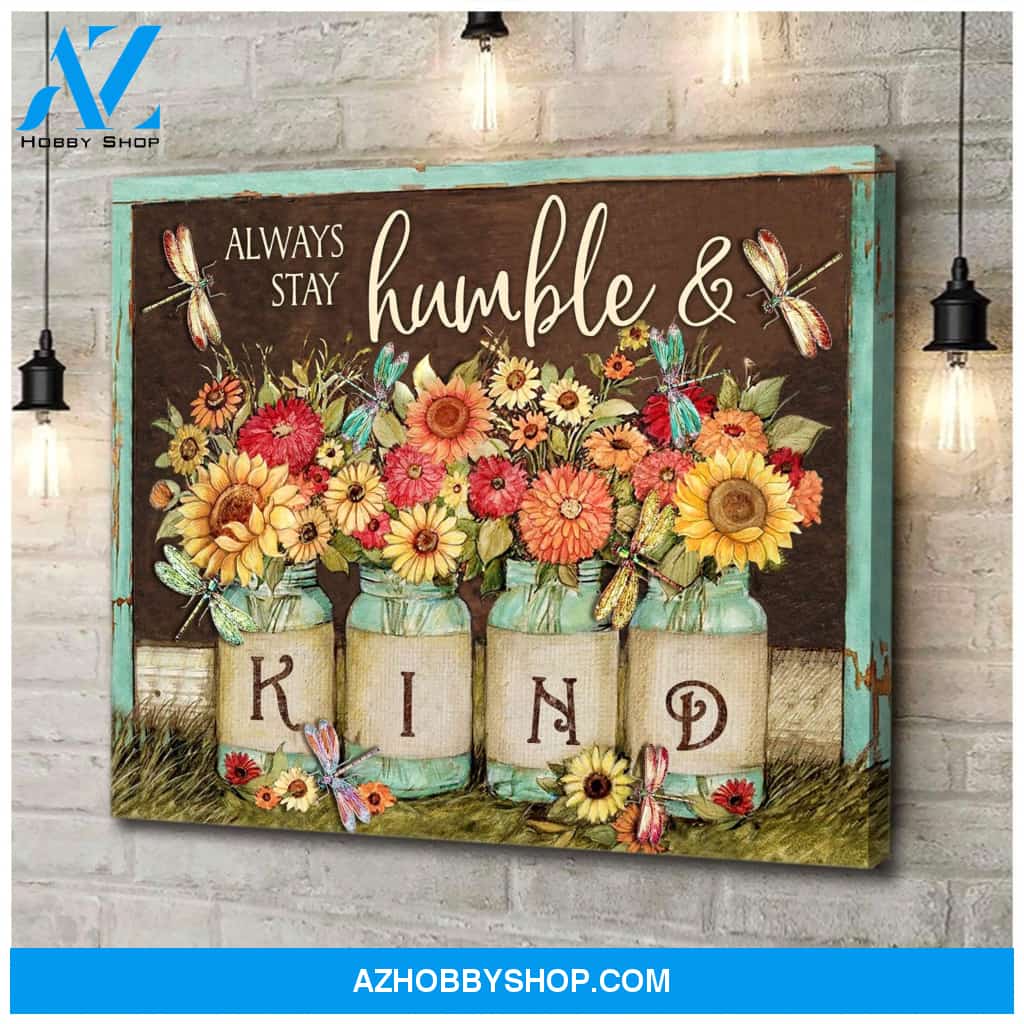 Teemodel Always Stay Humble And Kind Dragonfly V2 Wall Art Canvas