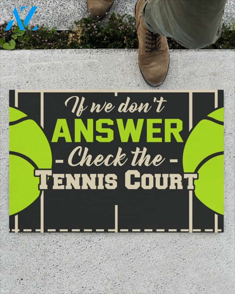 Tennis If We Don't Answer Check The Tennis Court Funny Indoor And Outdoor Doormat Gift For Tennis Lovers Birthday Gift Decor Warm House Gift Welcome Mat