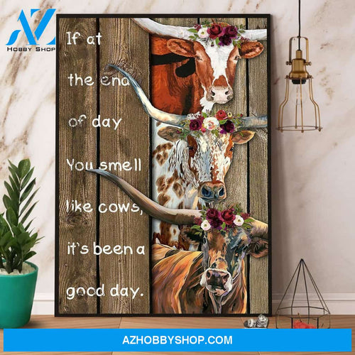 Texas Longhorn If At The End Of Day You Smell Like Cows It’S Been A Good Day Canvas And Poster, Wall Decor Visual Art