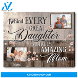 Thank you Gift For Mom From Daughter Behind Every Great Daughter Is A Truly Amazing Mom Ohcanvas