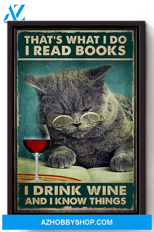 That What I Do I Read Books I Drink Wine And I Know Things Cat Canvas And Poster, Wall Decor Visual Art, Halloween Gift, Happy Halloween