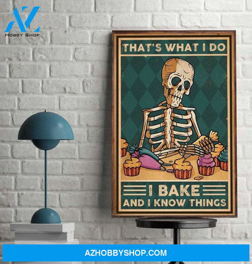That's What I Do I Bake And I Know Things Canvas And Poster, Wall Decor Visual Art, Happy Halloween