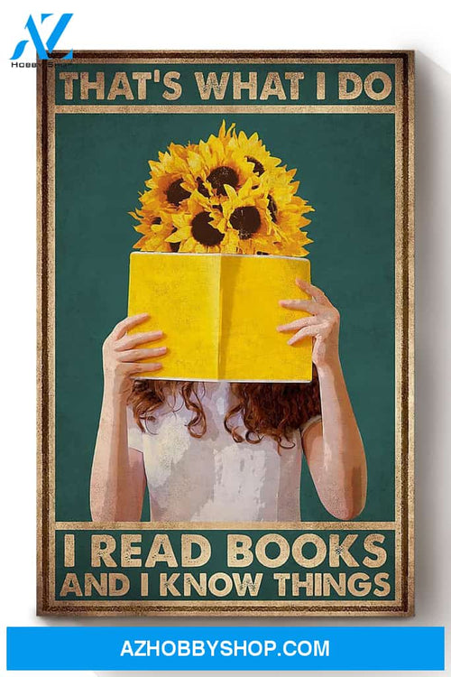 Thats What I Do Read Books And Know Things Librarian Reader Girl Sunflower Canvas And Poster, Wall Decor Visual Art