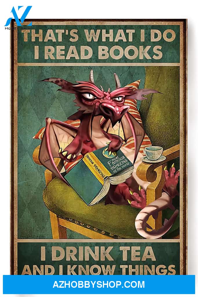Thats What I Do Read Books Drink Tea And Know Things Canvas And Poster, Wall Decor Visual Art