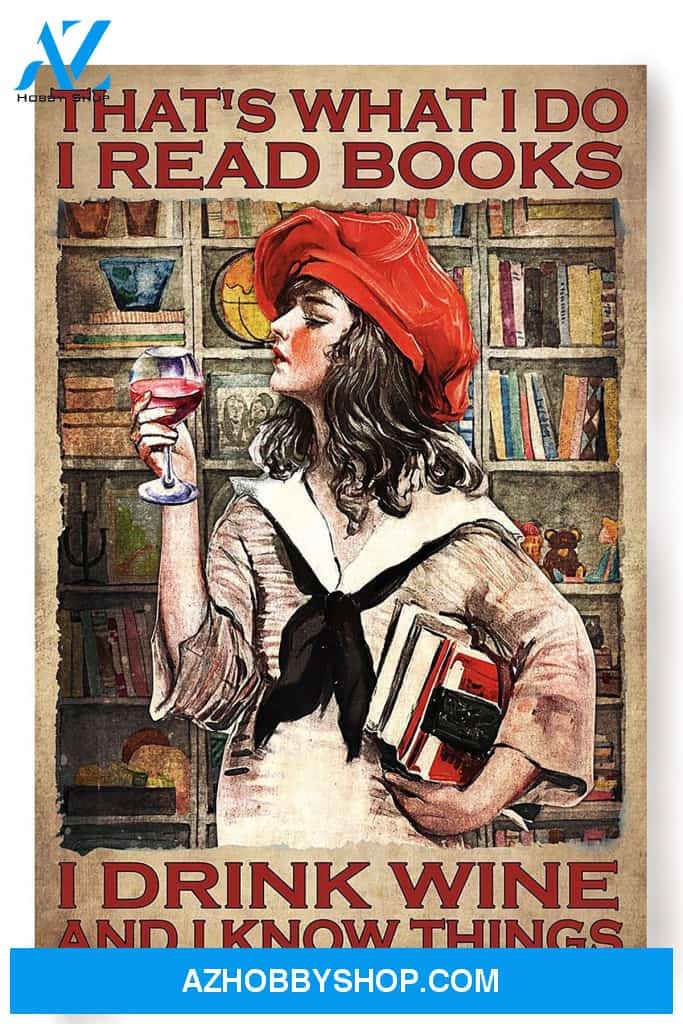Thats What I Do Read Books Drink Wine And Know Things Canvas And Poster, Wall Decor Visual Art