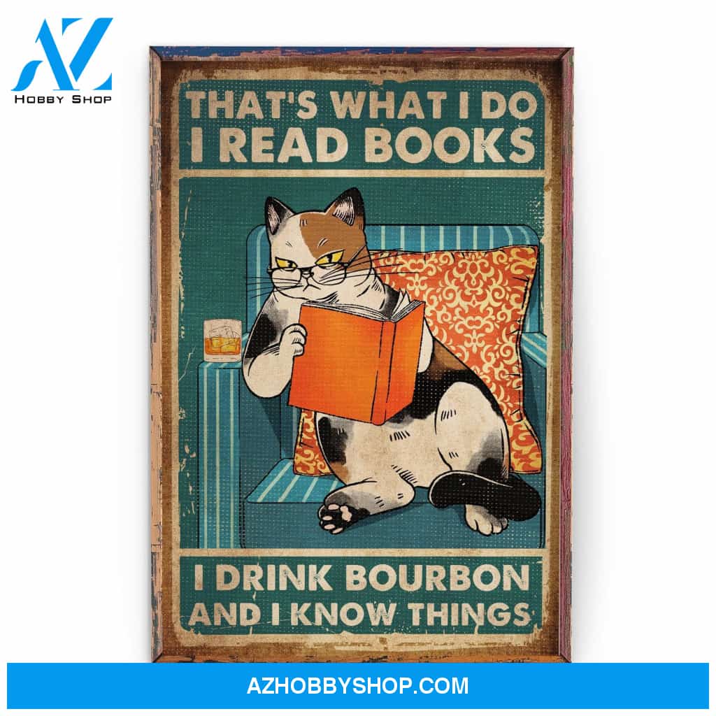 That's What I Do I Read Books I Drink Wine And I Know Things Poster & Canvas