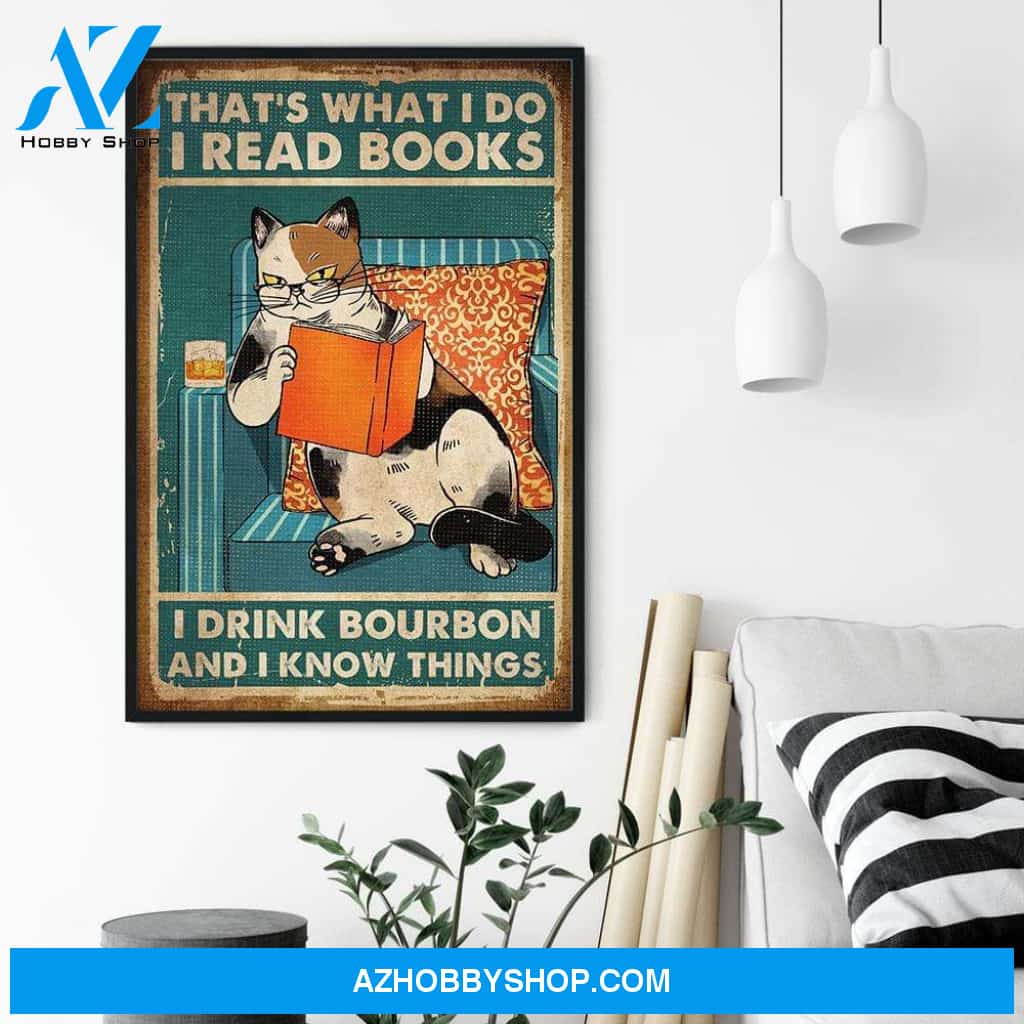That's What I Do I Read Books I Drink Wine And I Know Things Poster & Canvas