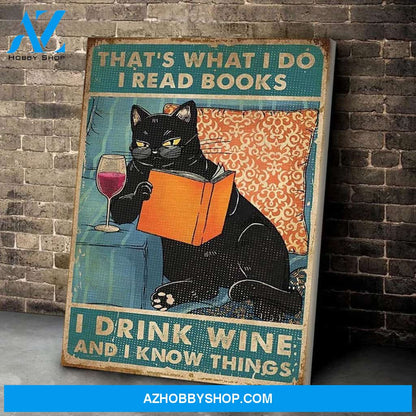 That's What I Do I Read Books I Drink Wine And I Know Things Poster