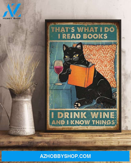That's What I Do I Read Books I Drink Wine And I Know Things Poster