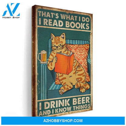 That's What I Do I Read Books I Drink Wine And I Know Things Poster & Canvas